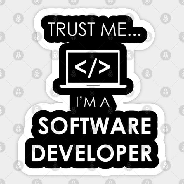 Trust Me i'm a Software Developer Sticker by Marks Marketplace